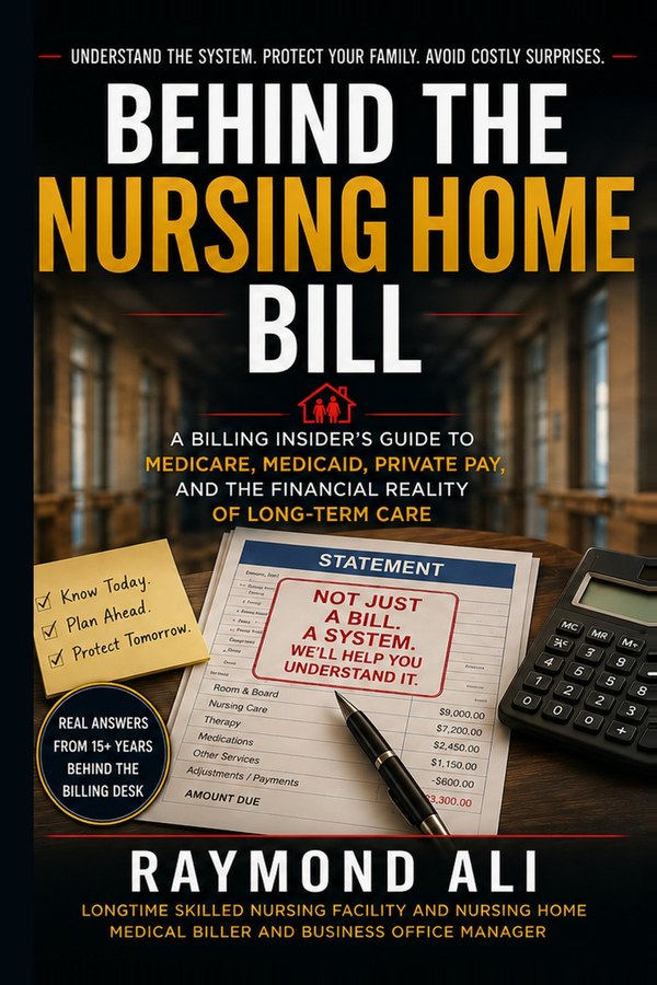 Front cover of Behind the Nursing Home Bill by Raymond Ali